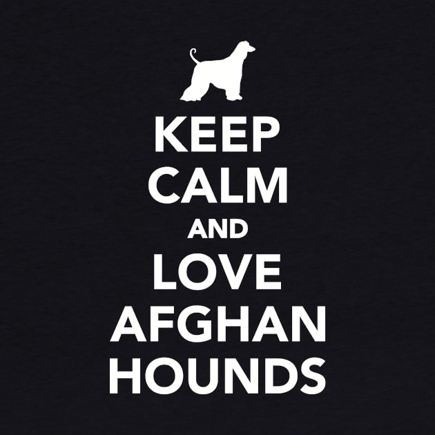 Keep calm and love Afghan Hounds by Designzz